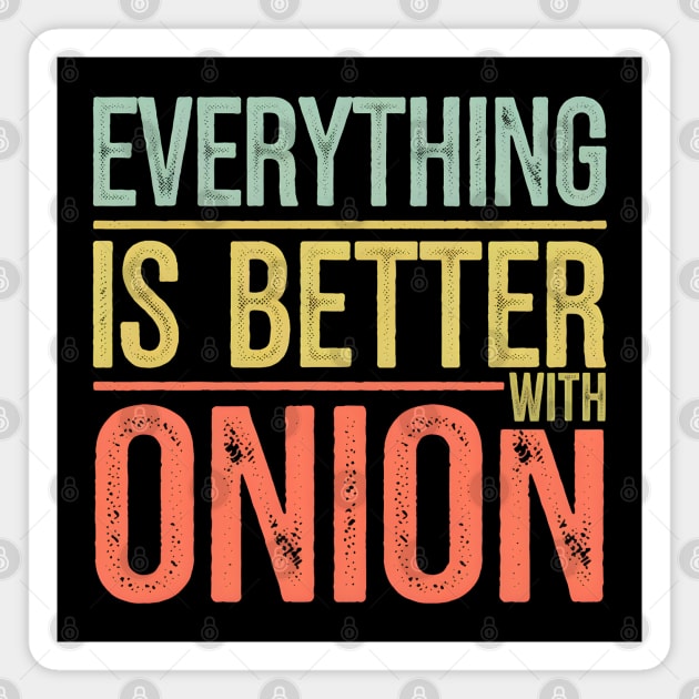 Everything Is Better With Onion Magnet by MakerMind8.2